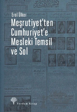 Meşrutiyet’ten Cumhuriyet’e Mesleki Temsil Ve Sol – Erol Ülker – Yordam Kitap kitap kapağı