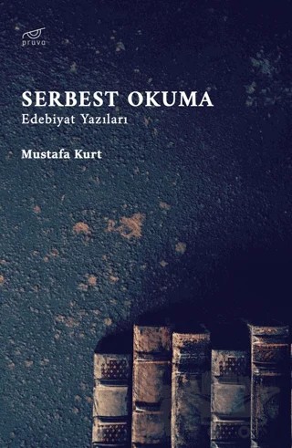 Serbest Okuma – Mustafa Kurt – Pruva Yayınları kitap kapağı