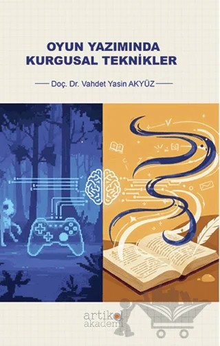 Oyun Yazımında Kurgusal Teknikler – Vahdet Yasin Akyüz – Artikel Akademi kitap kapağı