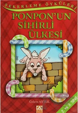 Ponpon’un Sihirli Ülkesi – Özlem Aytek – Altın Kitaplar kitap kapağı