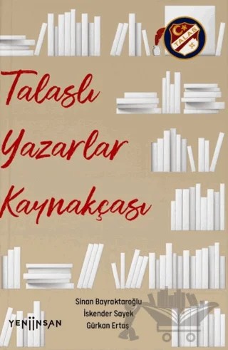 Talaslı Yazarlar Kaynakçası – Sinan Bayraktaroğlu, İskender Sayek, Gürkan Ertaş – Yeni İnsan Yayınevi kitap kapağı