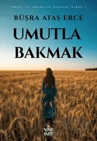 Umutla Bakmak – Büşra Ataş Erce – Elpis Yayınları kitap kapağı