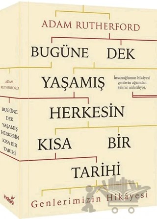 Bugüne Dek Yaşamış Herkesin Kısa Bir Tarihi (Genlerimizin Hikayesi) – Adam Rutherford – İndigo Kitap kitap kapağı