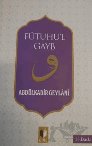 Fütuhu'l Gayb – Abdülkadir Geylani – Ehil Yayınları kitap kapağı