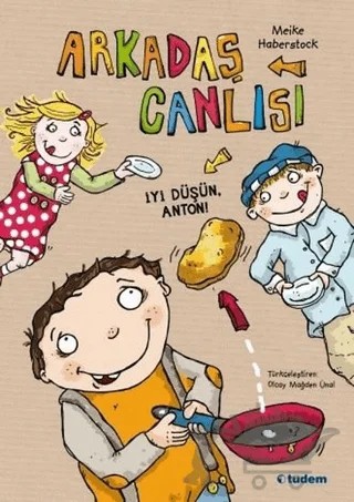 Arkadaş Canlısı - İyi Düşün, Anton! – Meike Haberstock – Tudem Yayınları kitap kapağı
