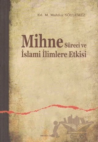 Mihne Süreci ve İslami İlimlere Etkisi – Kolektif – Ankara Okulu Yayınları kitap kapağı