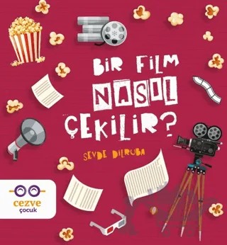 Bir Film Nasıl Çekilir? – Sevde Dilruba – Cezve Çocuk kitap kapağı