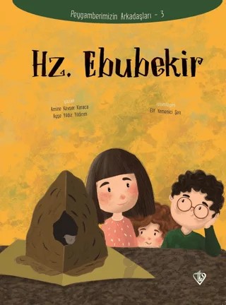 Hz. Ebubekir - Peygamberimizin Arkadaşları 3 – Amine Kevser Karaca – Türkiye Diyanet Vakfı Yayınları kitap kapağı