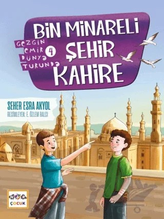 Bin Minareli Şehir Kahire - Gezgin Emir Dünya Turunda- 4 – Seher Esra Akyol – Nar Yayınları kitap kapağı