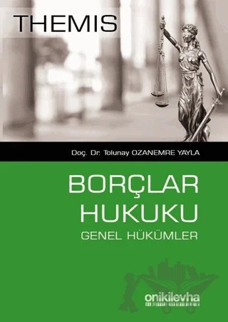 Themis - Borçlar Hukuku Genel Hükümler – Tolunay Ozanemre Yayla – On İki Levha Yayınları kitap kapağı