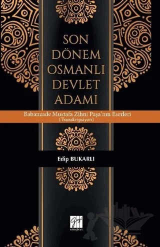 Son Dönem Osmanlı Devlet Adamı – Edip Bukarlı – Gazi Kitabevi kitap kapağı