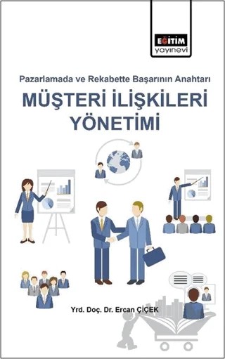 Pazarlamada ve Rekabette Başarı Anahtarı Müşteri İlişkileri Yönetimi – Ercan Çiçek – Eğitim Yayınevi - Ders Kitapları kitap kapağı