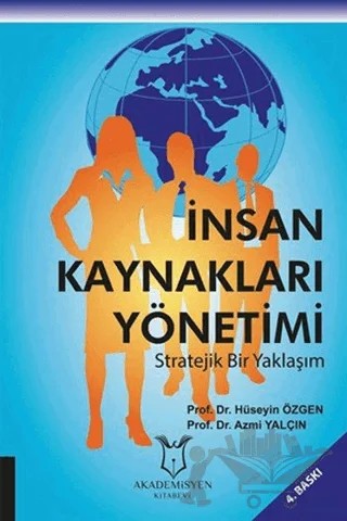 İnsan Kaynakları Yönetimi Stratejik Bir Yaklaşım – Azmi Yalçın, Hüseyin Özgen – Akademisyen Kitabevi kitap kapağı