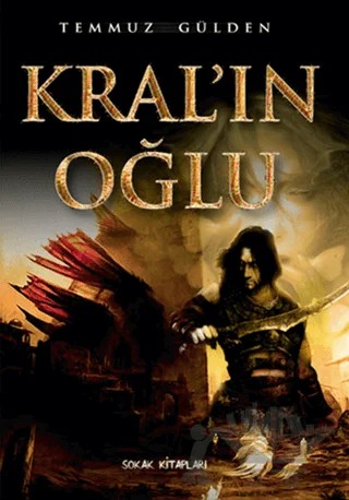Kral’ın Oğlu – Temmuz Gülden – Sokak Kitapları Yayınları kitap kapağı