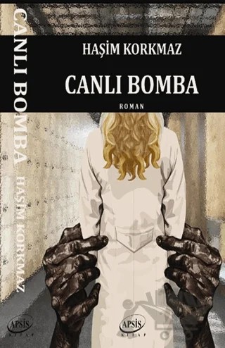 Canlı Bomba – Haşim Korkmaz – Apsis Kitap kitap kapağı