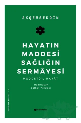Hayatın Maddesi Sağlığın Sermayesi – Akşemseddin Mehmet B. Hamza – H Yayınları kitap kapağı