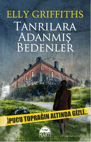 Tanrılara Adanmış Bedenler – Elly Griffiths – Martı Yayınları kitap kapağı