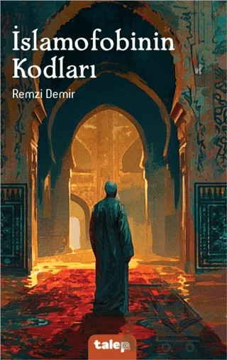 İslamofobinin Kodları – Remzi Demir – Talep Yayıncılık kitap kapağı