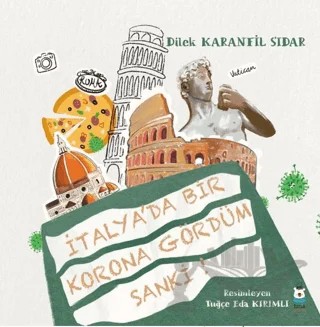 İtalya'da Bir Korona Gördüm Sanki! – Dilek Karanfil Sıdar – Luna Çocuk Yayınları kitap kapağı