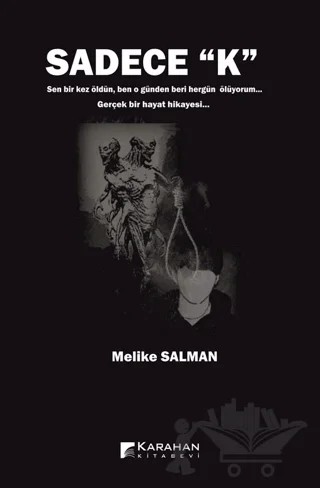 Sadece "K" – Melike Salman – Karahan Kitabevi kitap kapağı