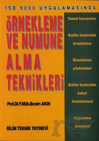 Örnekleme ve Numune Alma Teknikleri ISO 9000 Uygulamasında – Besim Akın – Bilim Teknik Yayınevi kitap kapağı