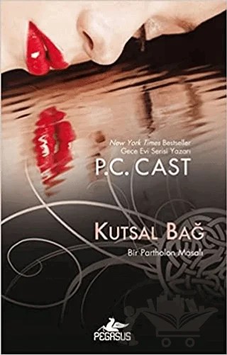 Kutsal Bağ – P. C. Cast – Pegasus Yayınları kitap kapağı
