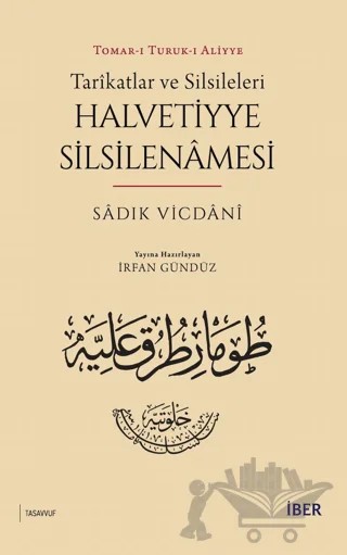 Tarikatlar ve Silsileleri - Halvetiyye Silsilenamesi – Sadık Vicdani – İBER kitap kapağı