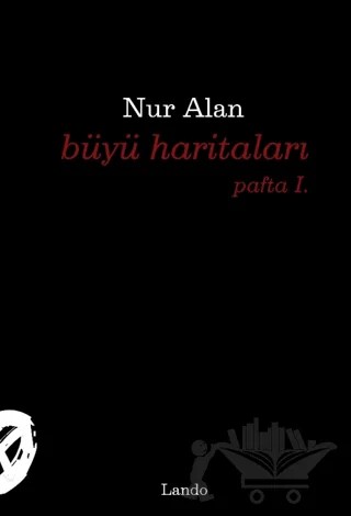 Büyü Haritaları Pafta I. – Nur Alan – Lando Yayınları kitap kapağı