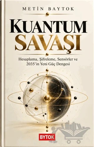 Kuantum Savaşı – Metin Baytok – Bytok AI Yayınları kitap kapağı