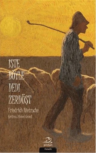 İşte Böyle Dedi Zerdüşt – Friedrich Wilhelm Nietzsche – Pinhan Yayıncılık kitap kapağı