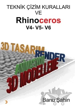 Teknik Çizim Kuralları ve Rhinoceros V4-V5-V6 – Banu Şahin – Cinius Yayınları kitap kapağı