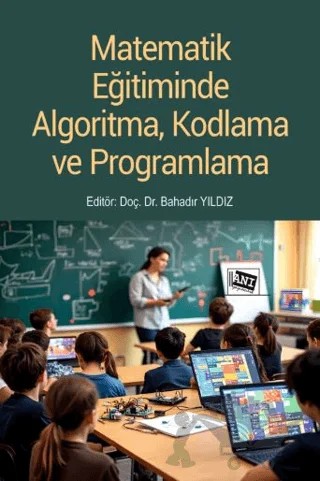Matematik Eğitiminde Algoritma, Kodlama ve Programlama – Kollektif – Anı Yayıncılık kitap kapağı