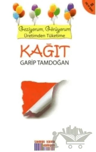 Geziyorum, Görüyorum Üretimden Tüketime: Kağıt – Garip Tamdoğan – Somut Yayınları kitap kapağı