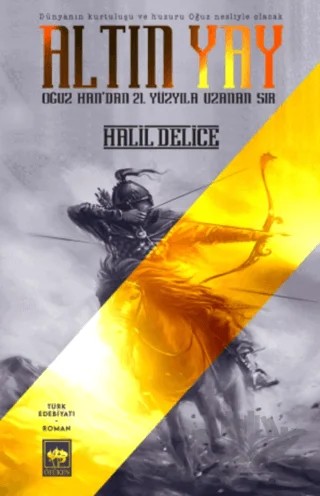 Altın Yay – Halil Delice – Ötüken Neşriyat kitap kapağı