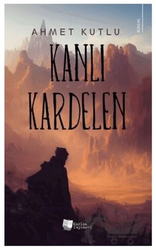Kanlı Kardelen – Ahmet Kutlu – Karina Yayınevi kitap kapağı