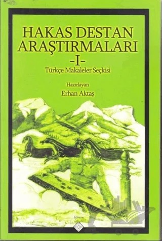 Hakas Destan Araştırmalar - 1 – Erhan Aktaş – Kömen Yayınları kitap kapağı