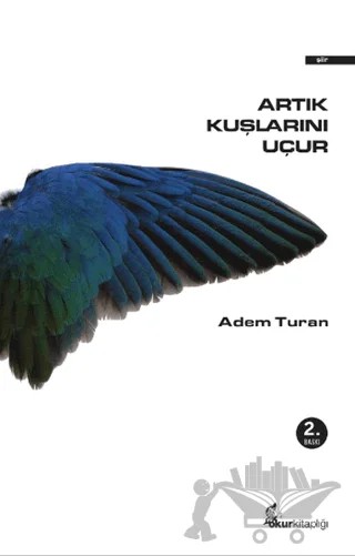 Artık Kuşlarını Uçur – Adem Turan – Okur Kitaplığı kitap kapağı