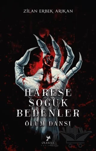 Harese: Soğuk Bedenler “Ölüm Dansı” – Zilan Erbek Arıkan – Oleksa Yayınevi kitap kapağı