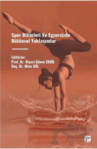 Spor Bilimleri ve Egzersizde Bütünsel Yaklaşımlar – Mine Gül – Gazi Kitabevi kitap kapağı