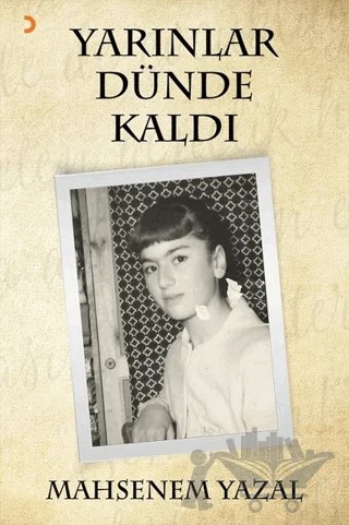 Yarınlar Dünde Kaldı – Mahsenem Yazal – Cinius Yayınları kitap kapağı