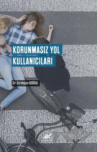 Korunmasız Yol Kullanıcıları – Gürdoğan Doğrul – Paradigma Akademi Yayınları kitap kapağı