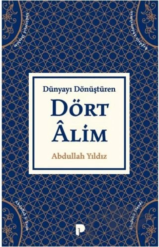 Dünyayı Dönüştüren Dört Alim – Abdullah Yıldız – Pınar Yayınları kitap kapağı