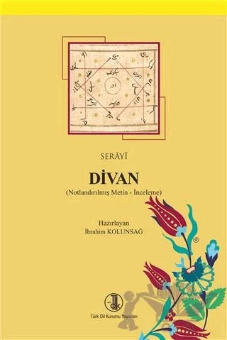 Serayi Divan (Notlandırılmış Metin - İnceleme) – İbrahim Kolunsağ – Türk Dil Kurumu Yayınları kitap kapağı