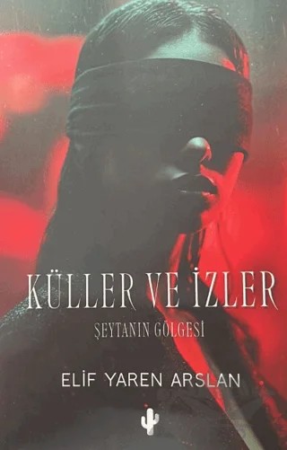 Küller ve İzler – Elif Yaren Arslan – Kaktüs Sanat kitap kapağı