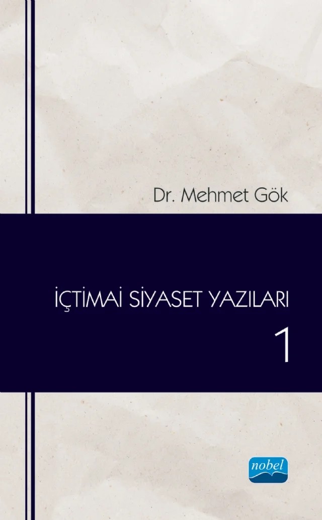 İçtimai Siyaset Yazıları - 1 – Mehmet Gök – Nobel Akademik Yayıncılık kitap kapağı