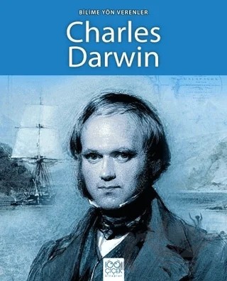 Bilime Yön Verenler - Charles Darwin – Sarah Ridley – 1001 Çiçek Kitaplar kitap kapağı