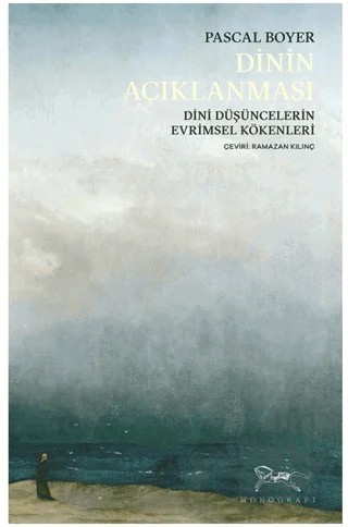 Dinin Açıklanması Dini Düşüncelerin Evrimsel Kökenleri – Pascal Boyer – Monografi Yayınları kitap kapağı