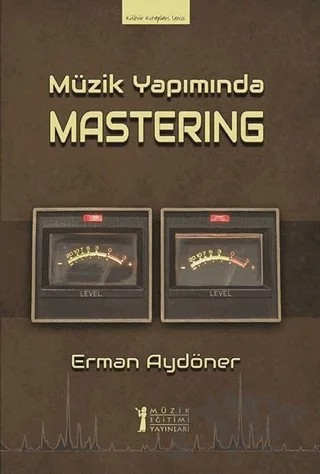 Müzik Yapımında Mastering – Erman Aydöner – Müzik Eğitimi Yayınları kitap kapağı