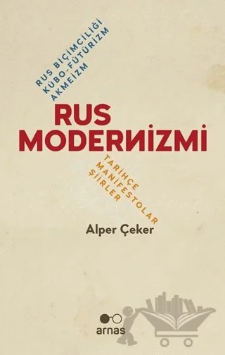 Rus Modernizmi - Rus Biçimciliği Kübo-Fütürizm Akmeizm – Alper Çeker – Arnas kitap kapağı