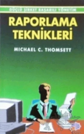 Raporlama Teknikleri – Michael C. Thomsett – Epsilon Yayınevi kitap kapağı